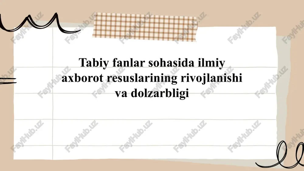 tabiiy fanlar sohasida ilmiy axborot resurslarining rivojlanishi va dolzarbligi — PPTX