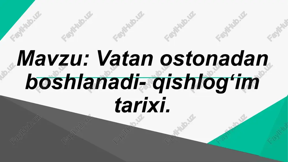 vatan ostonadan boshlanadi- qishlogʻim tarixi. — PPTX