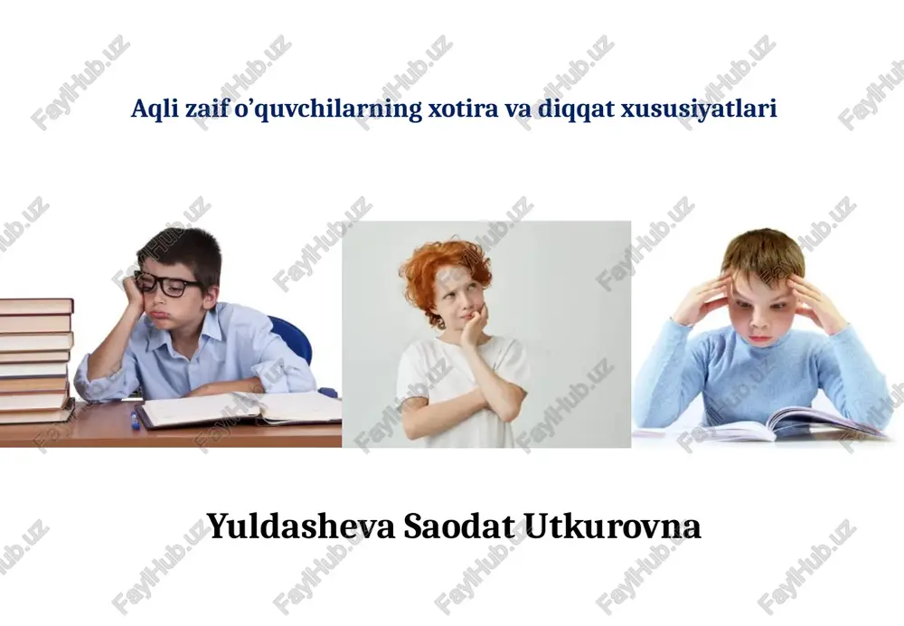 aqli zaifo`quvchilarning xotiravadiqqat xususiyatlari — PPTX
