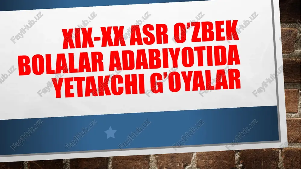 xix-xx asr o’zbekbolalaradabiyotidayetakchig’oyalar — PPTX