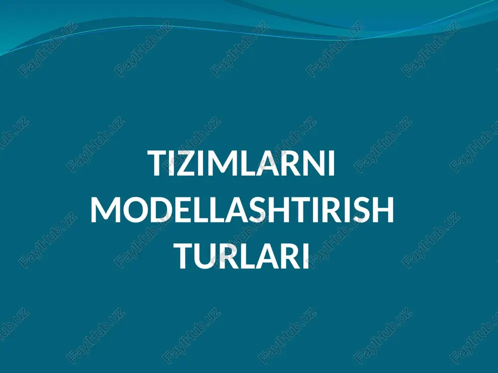 tizimlarni modellashtirishturlari — PPTX