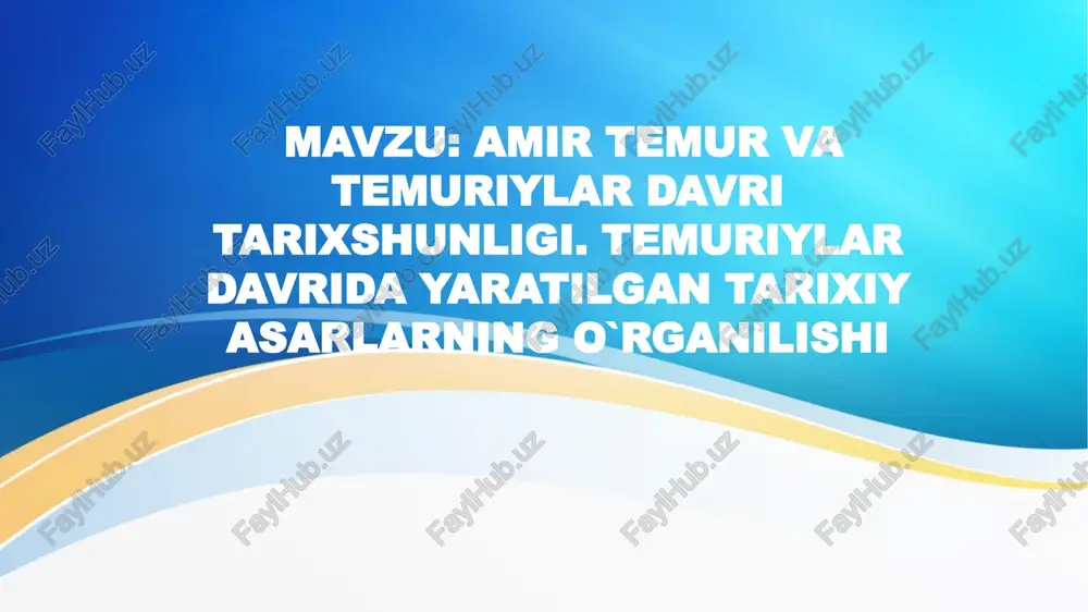 amir temur va temuriylar davri tarixshunosligi — PPTX