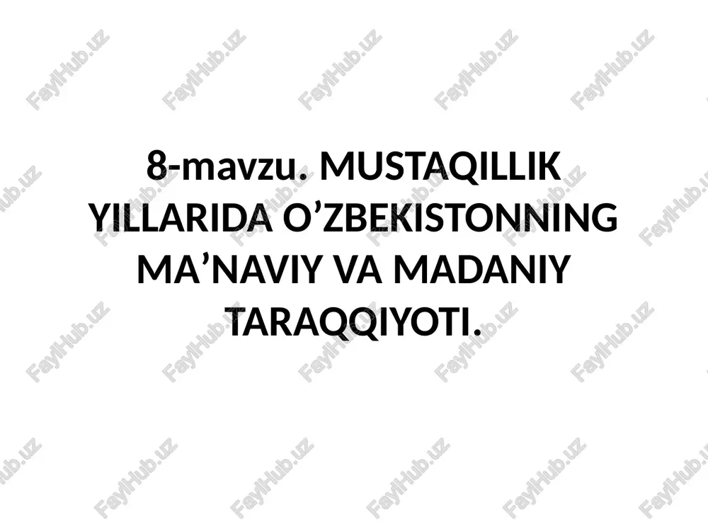 mustaqillik yillaridaoʼzbekistonningmaʼnaviyva madaniy taraqqiyoti — PPTX