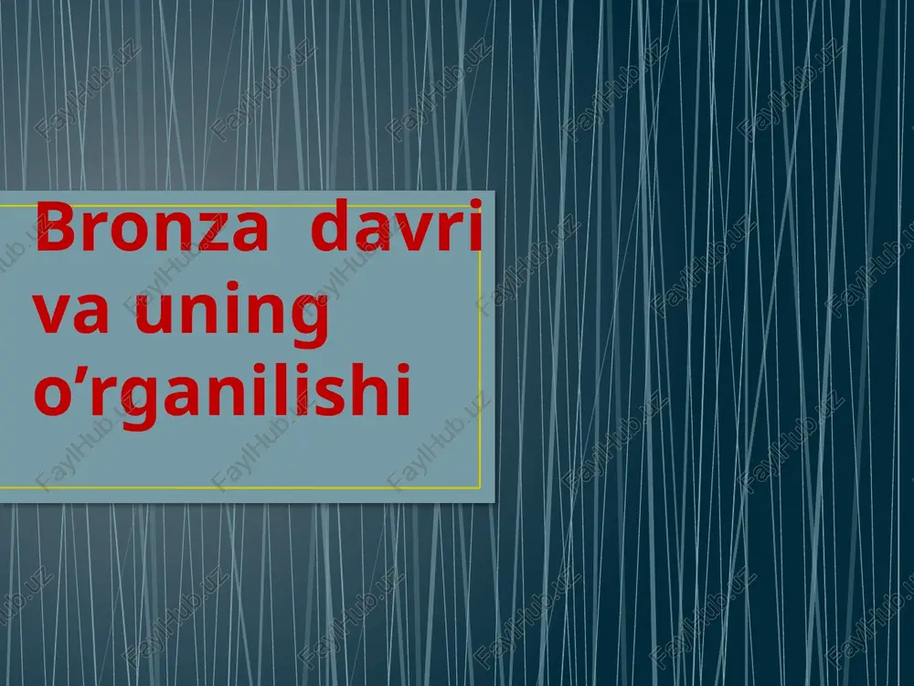 bronzadavri va uning o’rganilishi — PPTX