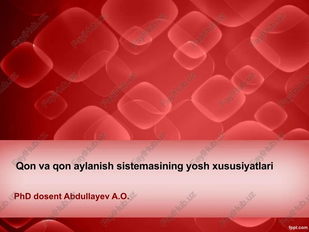 qon va qon aylanish sistemasining yosh xususiyatlari — PPTX