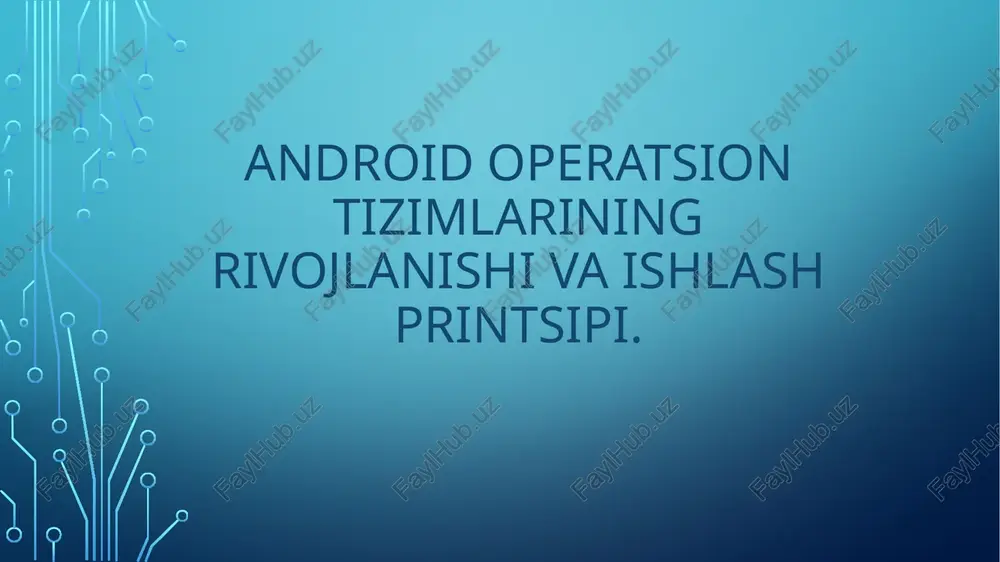 android operatsion tizimlarining rivojlanishi va ishlash printsipi — PPTX