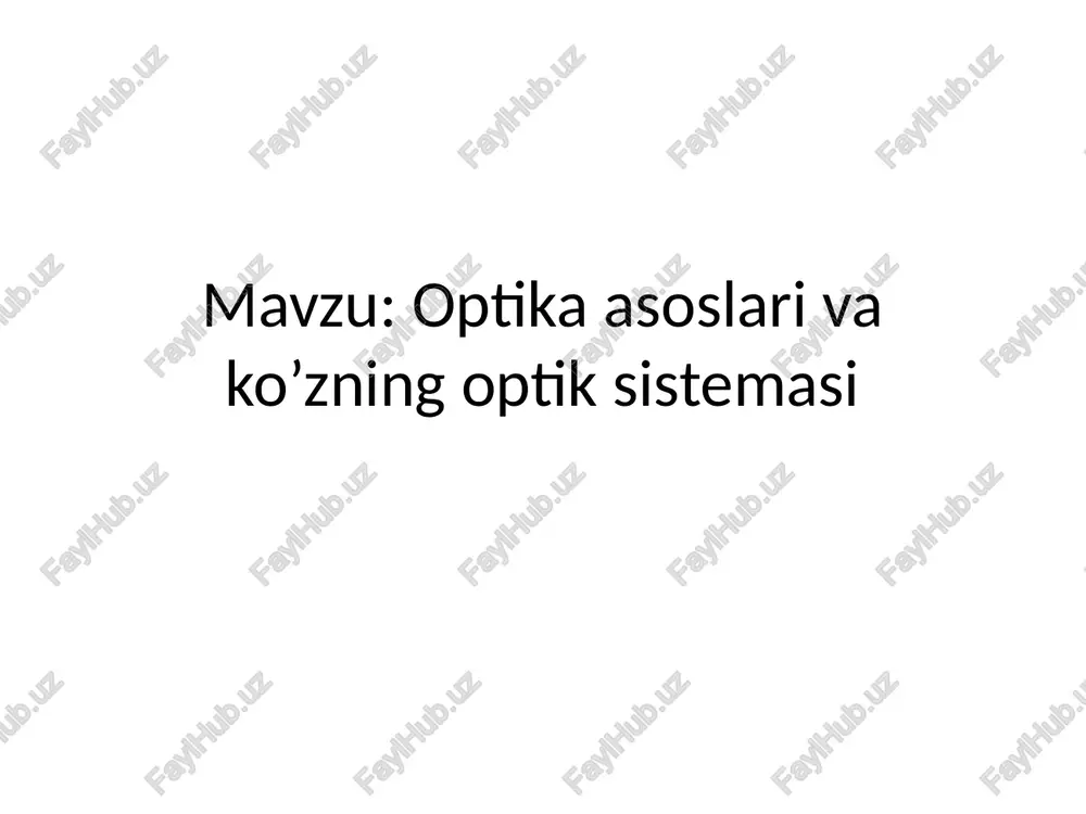 optika asoslari va ko’zning optik sistemasi — PPTX