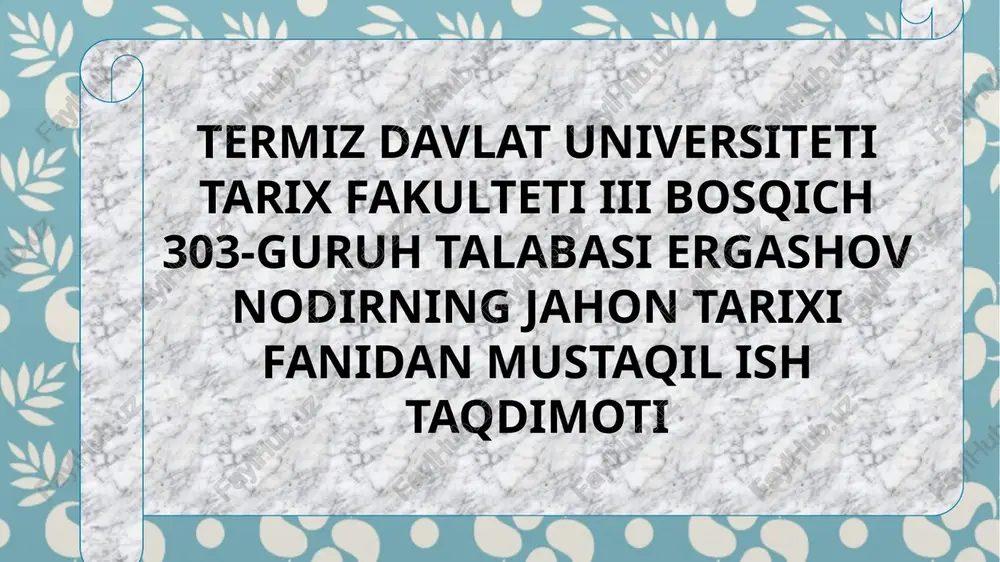 talabasier gashov nodirning jahon tarixi fanidan mustaqil ish taqdimoti — PPTX