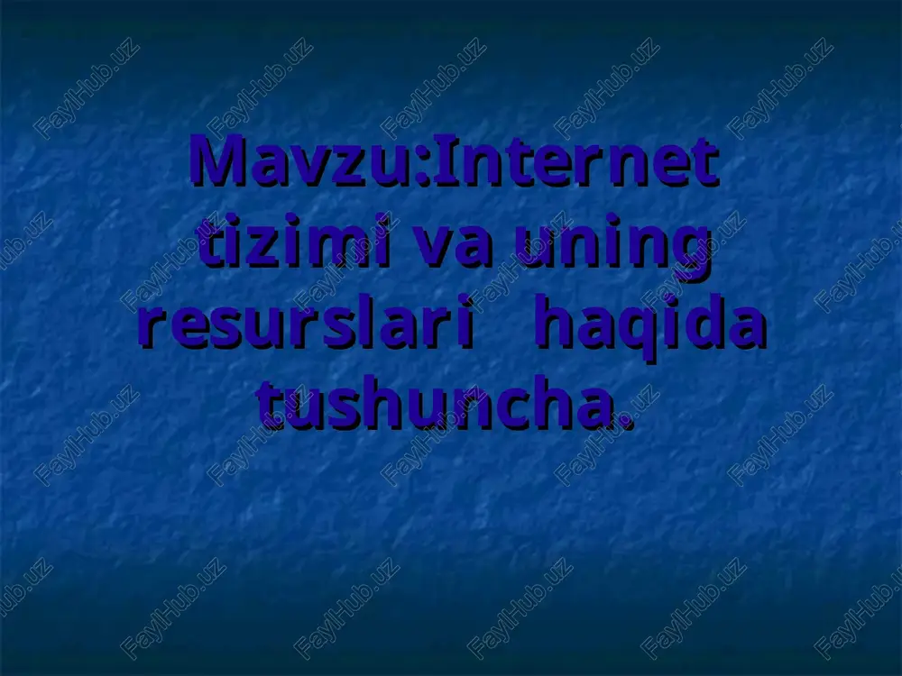 internet tizimi va uning resurslari haqida tushuncha — PPT