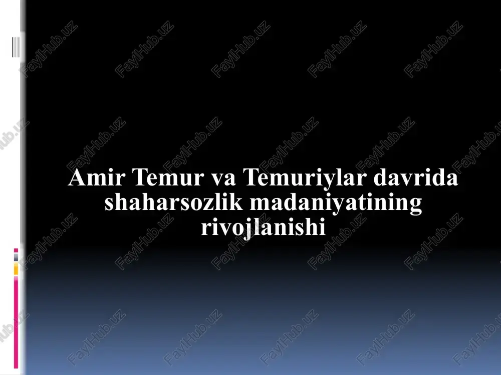 amir temur va temuriylar davrida shahar sozlik madaniyatining rivojlanishi — PPTX