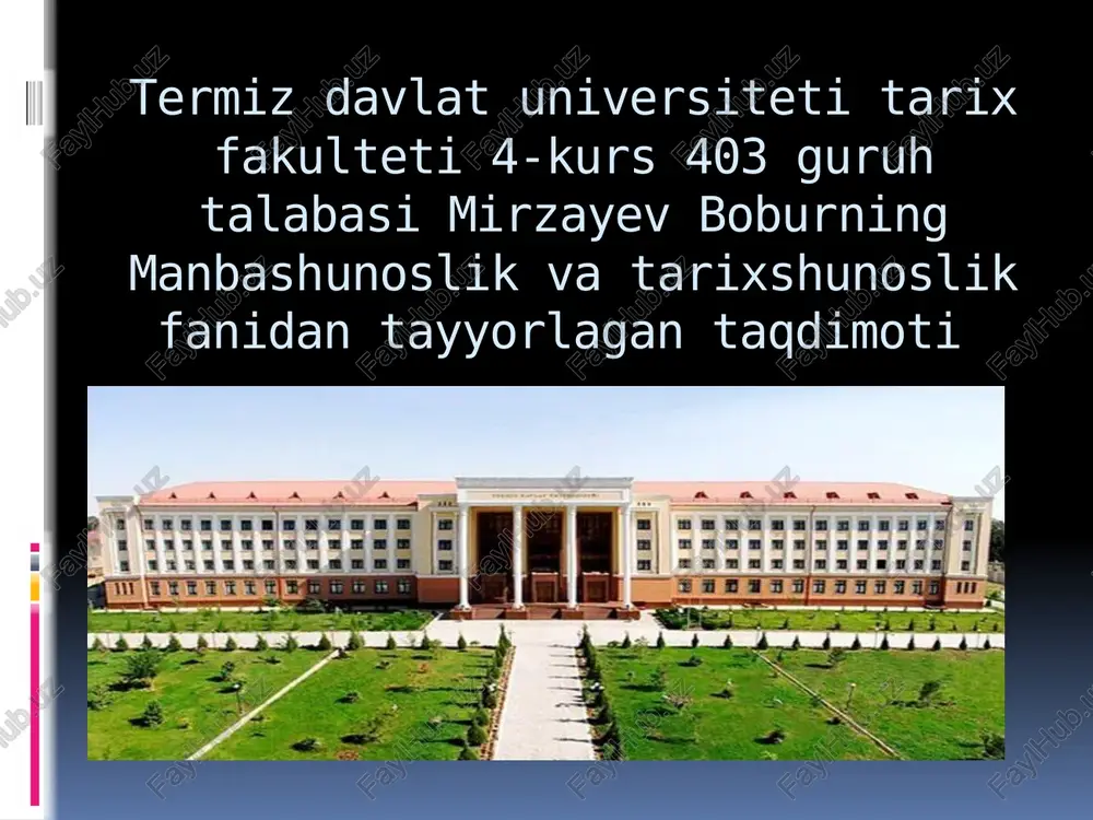 mirzayev bobur ning manbashunoslik va tarixshunoslik fanidan tayyorlagan taqdimoti — PPTX