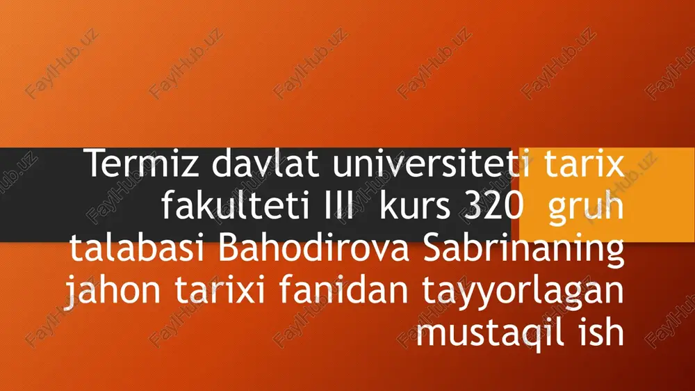 jahon tarixi fanidan tayyorlagan mustaqil ish — PPTX