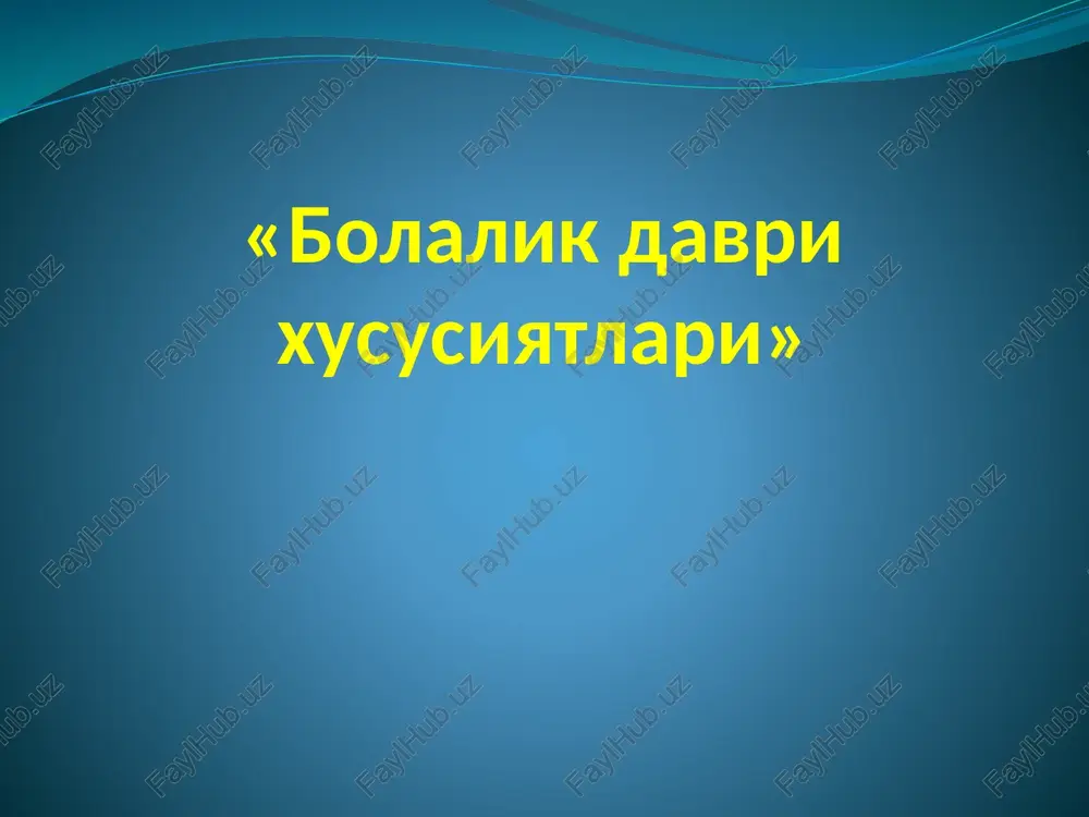 bolalik davri xususiyatlari — PPTX