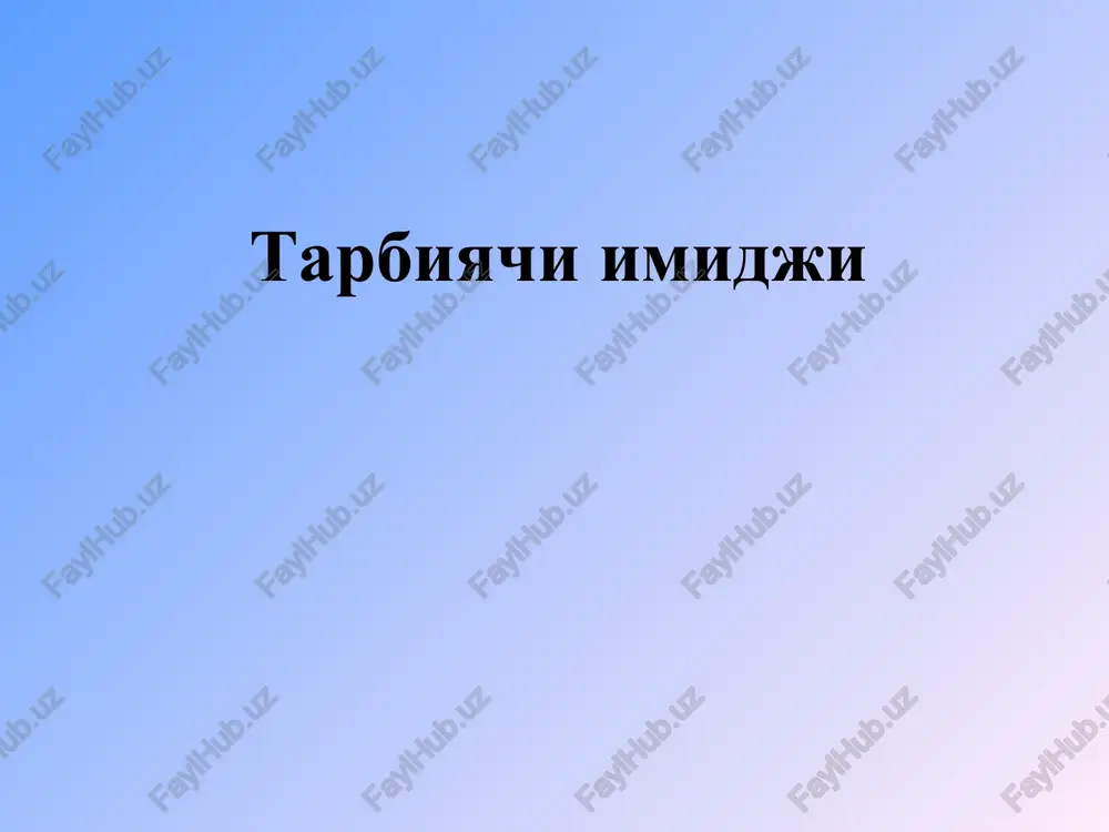 tarbiyachi imidji — PPT