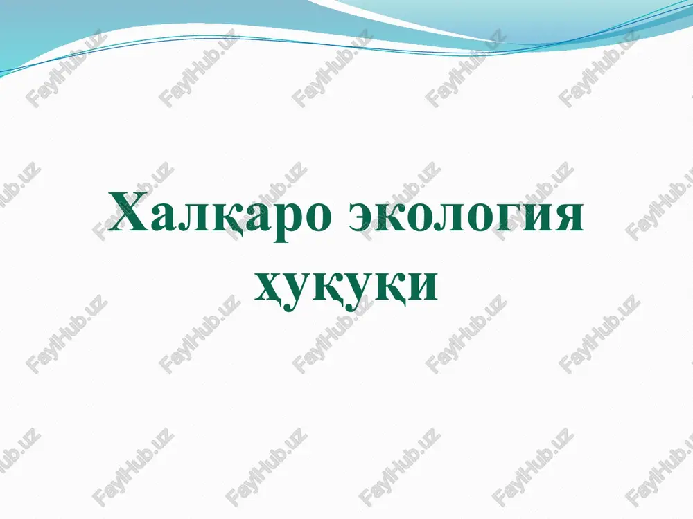 xalqaro ekologiya huquqi — PPTX