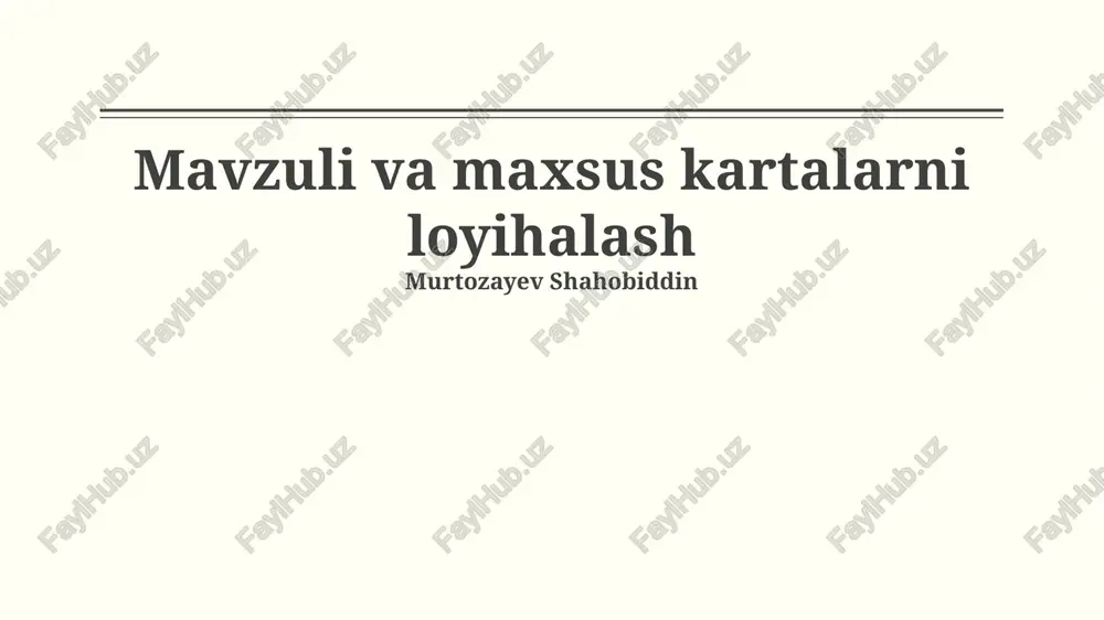 mavzuli va maxsus kartalarni loyihalash — PPTX