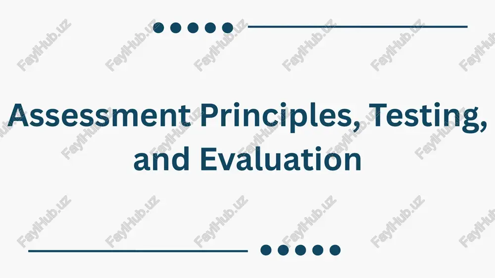 assessment principles, testing, and evaluation — PPTX