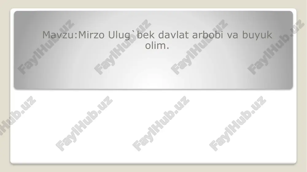 mirzo ulugʻbek davlat arbobi va buyuk oliy olim — PPTX