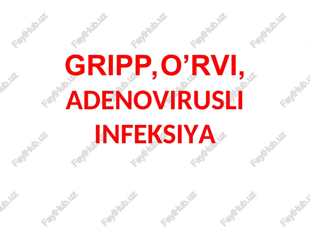 gripp, o’rvi, adenovirusli infeksiya — PPT