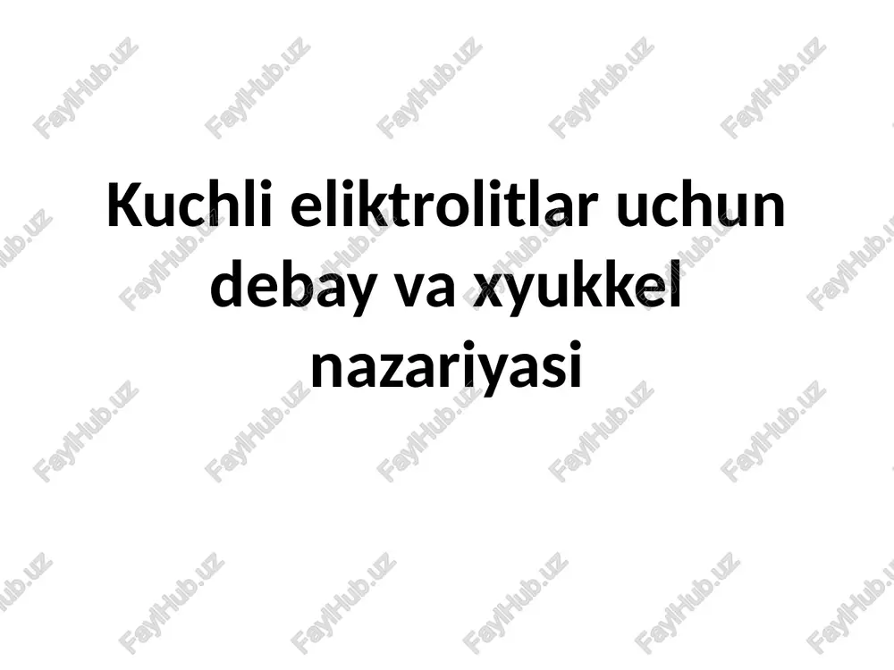 kuchlieliktrolitlaruchundebayvaxyukkelnazariyasi — PPTX
