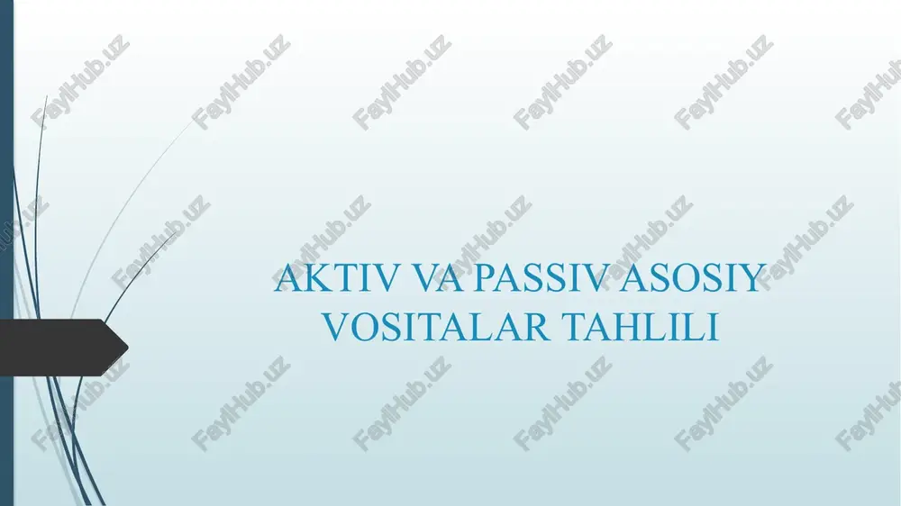 aktiv va passiv asosiy vositalar tahlili — PPTX
