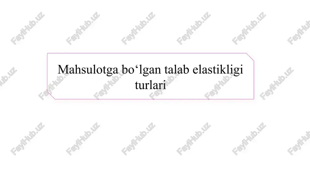 mahsulotga bo‘lgan talab elastikligi turlari slayd — PPTX