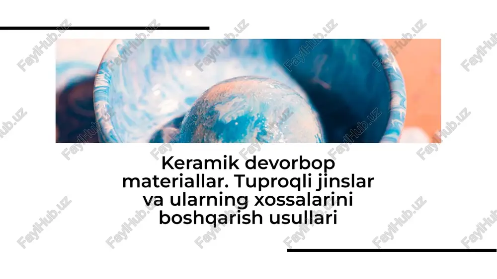 keramik devorbop materiallar. tuproqli jinslar va ularning xossalarini boshqarish usullari — PDF