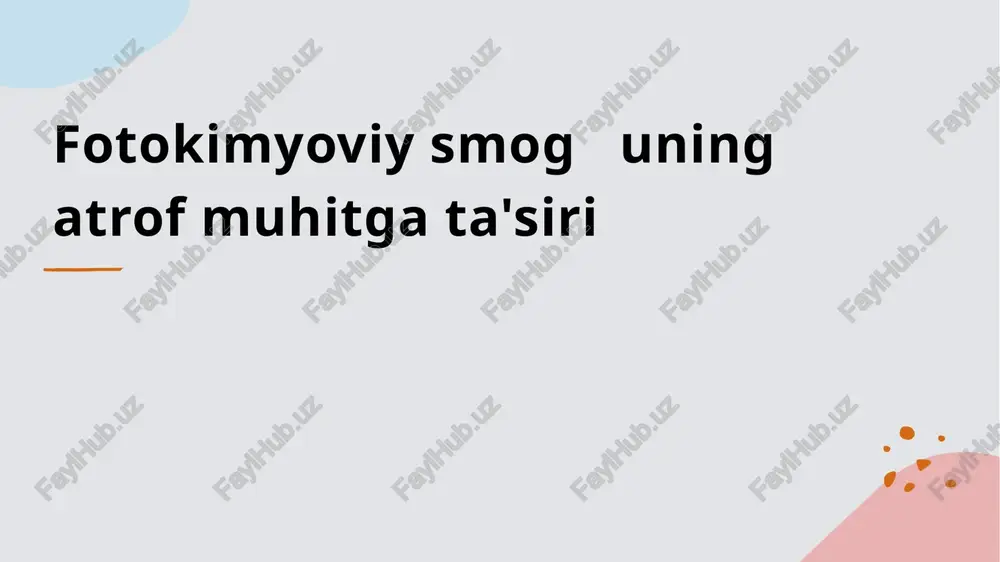 fotokimyoviy smog uning atrof muhitga ta'siri — PPTX