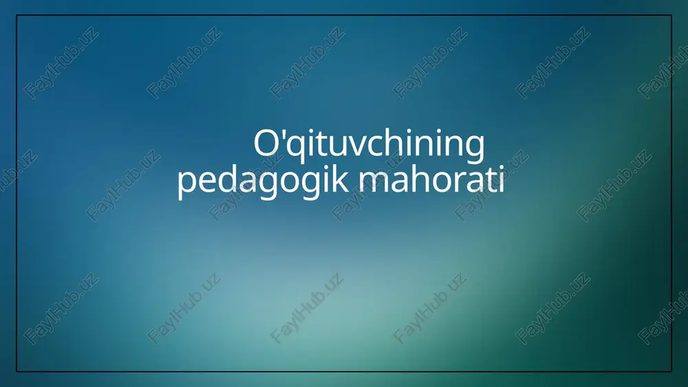 pedagogik mahoratning ta'rifi — PPTX