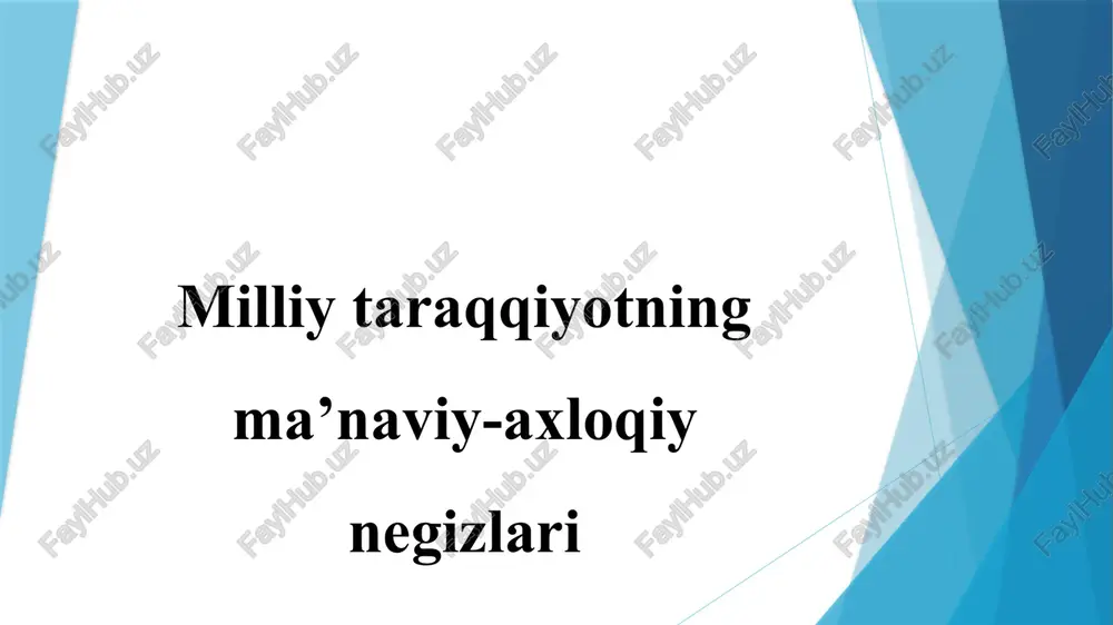 milliy taraqqiyotning ma’naviy-axloqiy negizlari — PPTX