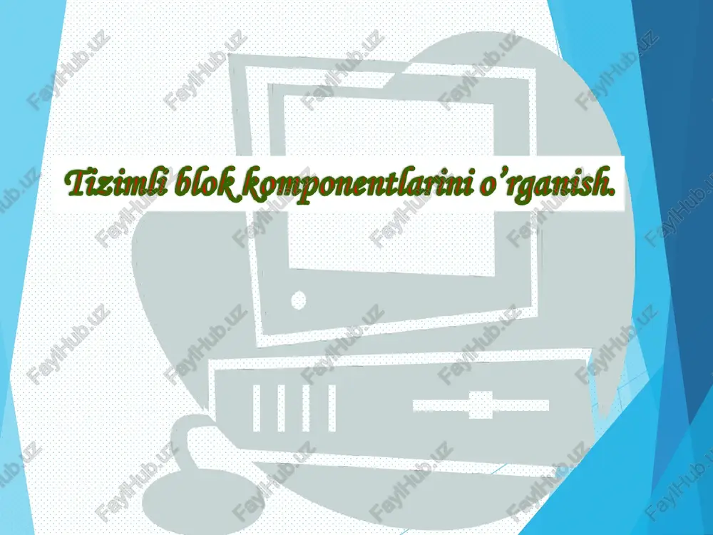 tizim& blok komponentlarini o’rganish — PPT