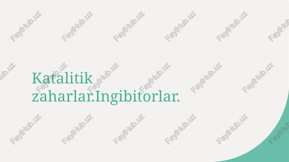 katalitik zaharlar va ularning ta'siri — PPTX