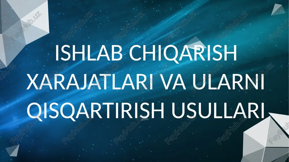 ishlab chiqarish xarajatlari va ularni qisqartirish usullari — PPTX