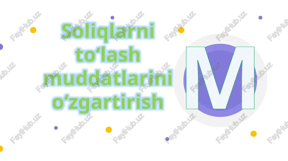 soliqlarni to‘lash muddatlarini o‘zgartirish — PPTX