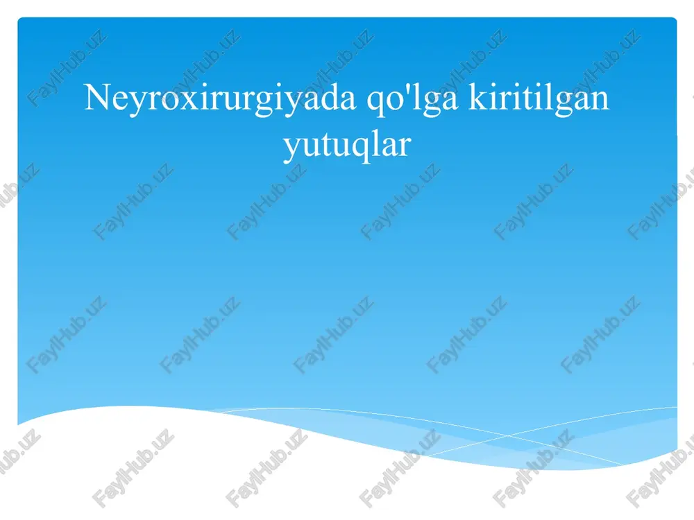 neyroxirurgiyada qo'lgak iritilgan yutuqlar — PPTX