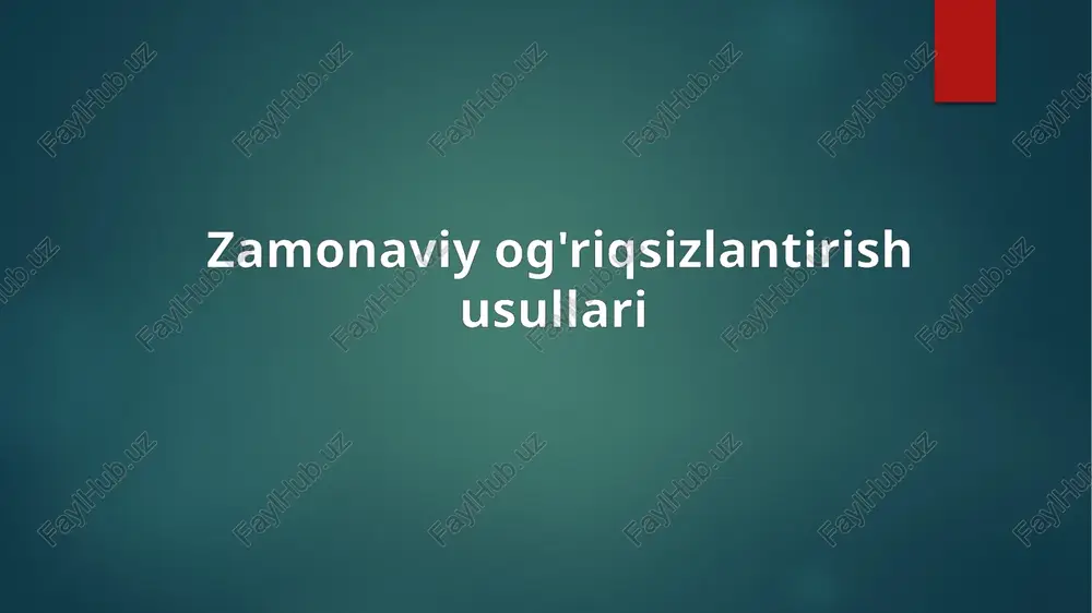 zamonaviy og'riqsizlantirish usullari — PPTX