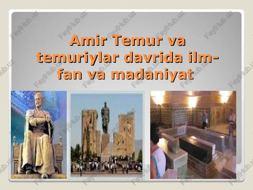 amir temur va temuriylar davrida ilm-fan va madaniyat — PPT