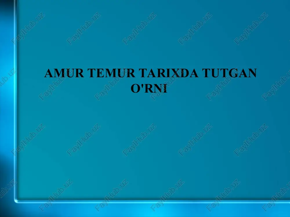 amur temur tarixda tutgan o'rni — PPT