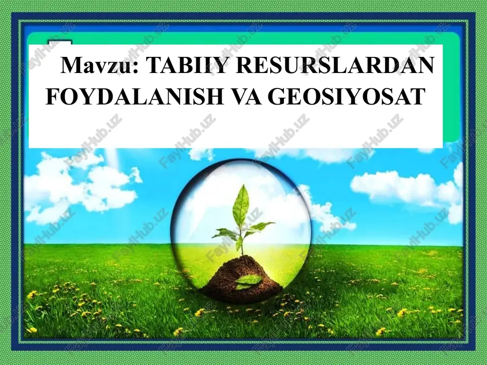tabiiy resurslardan foydalanish va geosiyosat — PPTX
