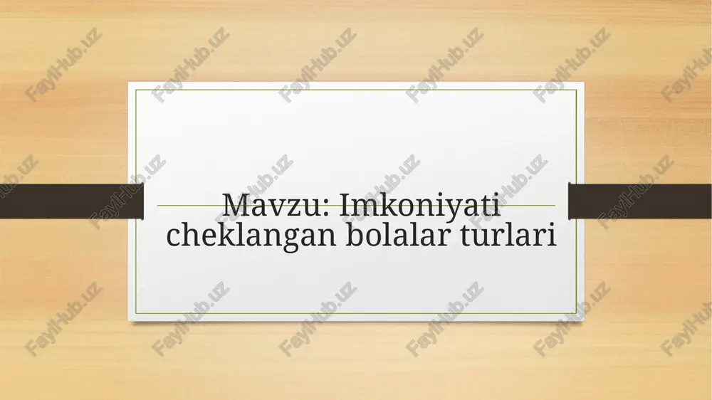 imkoniyati cheklangan bolalar turlari — PPTX
