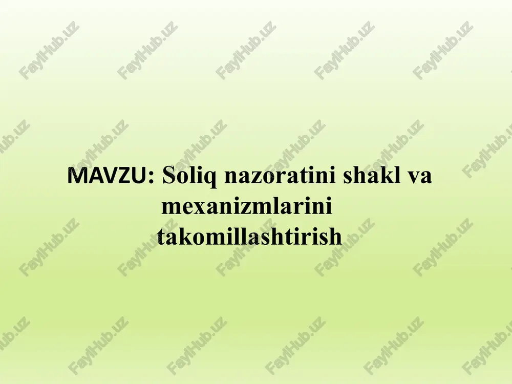 soliq nazoratini shakl va mexanizmlarini takomillashtirish — PPTX
