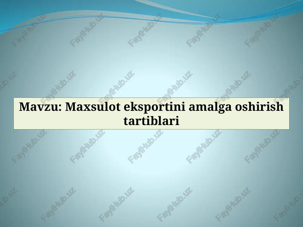 maxsulot eksportini amalga oshirish tartiblari — PPTX