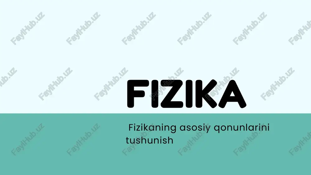 fizikaning asosiy qonunlarini tushunish — PPTX