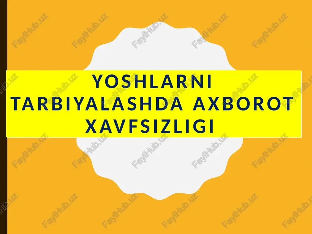 yoshlarni tarbiyalashda axborot xavfsizligi — PPTX