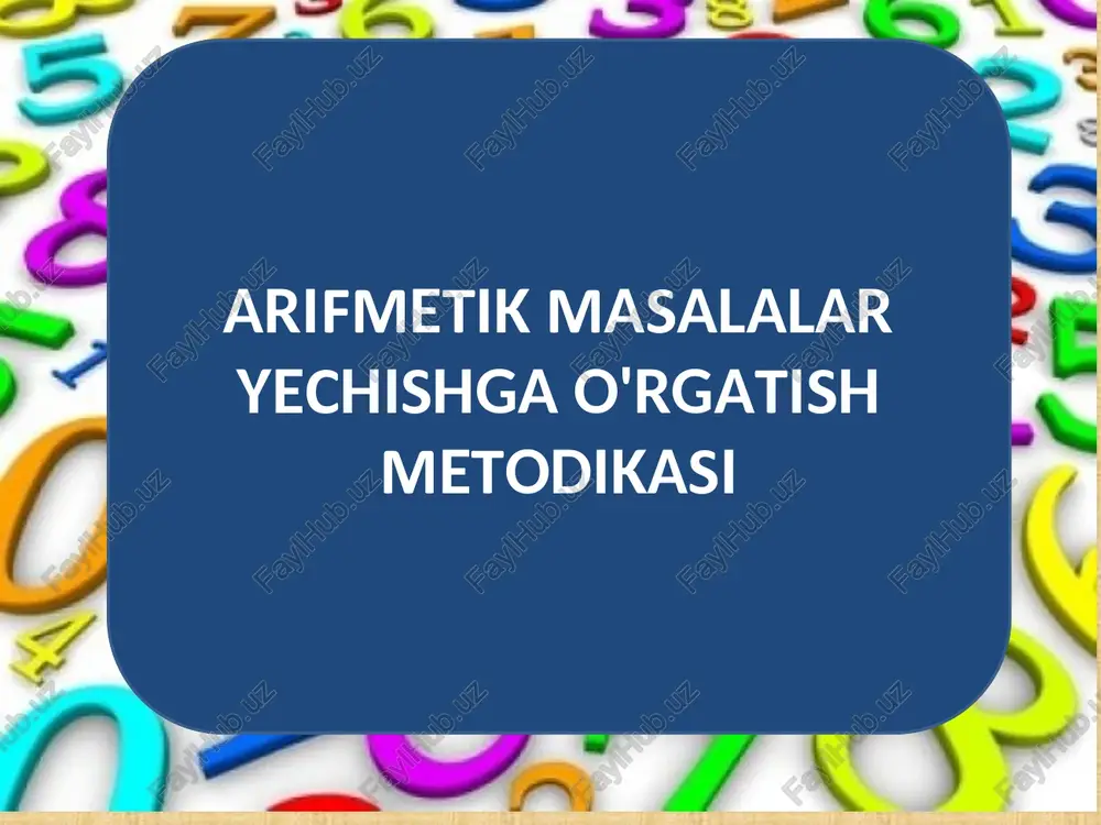 arifmetik masalalar yechishga o'rgatish metodikasit — PPTX