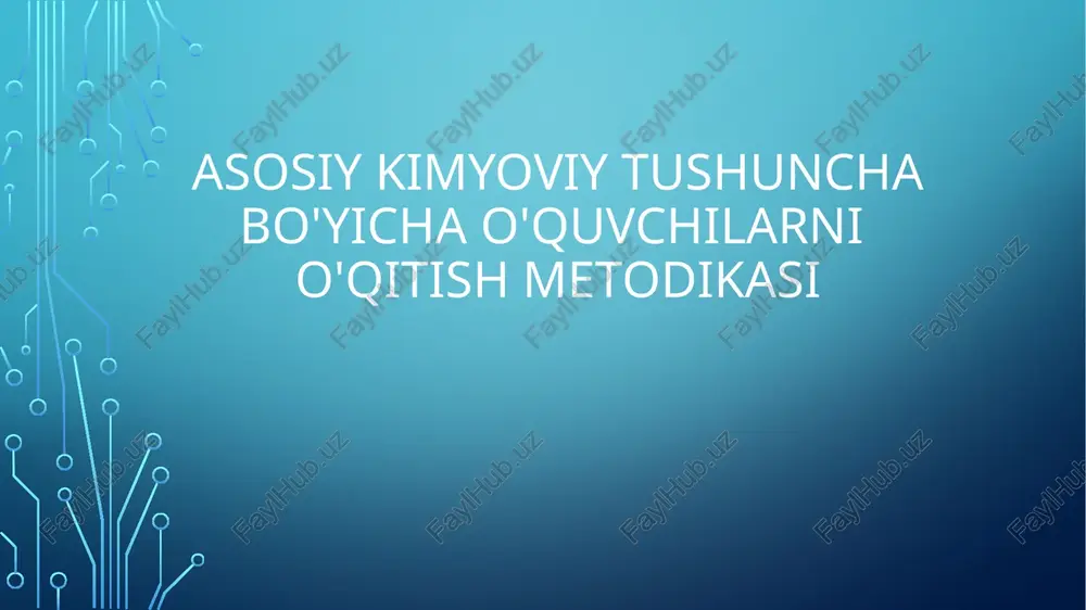 asosiy kimyoviy tushuncha bo'yicha o'qitish metodikasi — PPTX