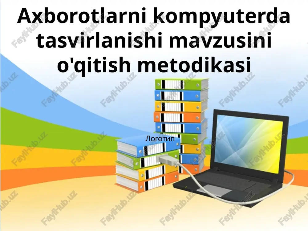 axborotlarni kompyuterda tasvirlanishi mavzusini o'qitish metodikasi — PPTX