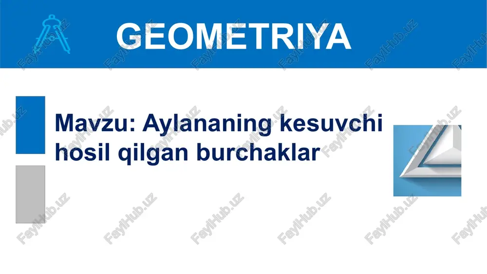 aylananing kesuvchi hosil qilgan burchaklar — PPTX