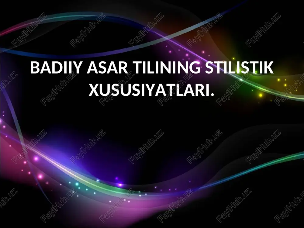 badiiy asar tilining stilistik xususiyatlari. — PPT