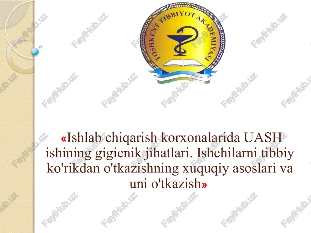 ishlab chiqarish korxonalarida uash ishining gigienik jihatlari — PPTX